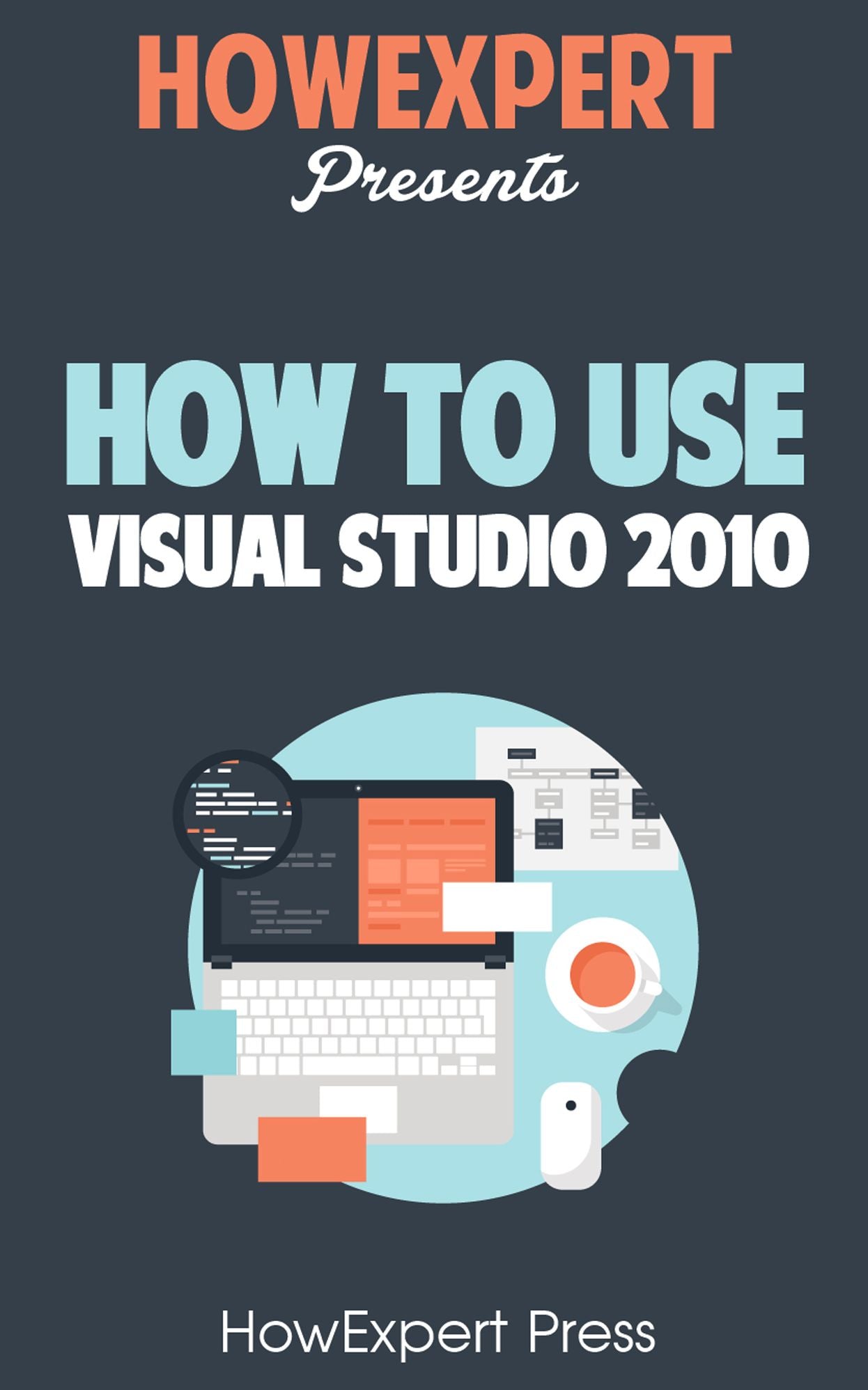 How To Use Visual Studio 2010 - Your Step-By-Step Guide To Playing Visual Studio 2010