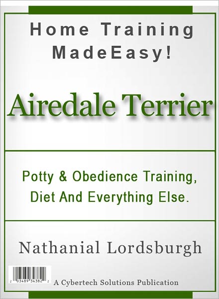 Potty And Obedience Training, Diet And Everything Else For Your Airedale Terrier