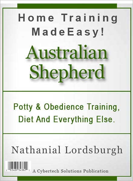 Potty And Obedience Training, Diet And Everything Else For Your Australian Shepherd