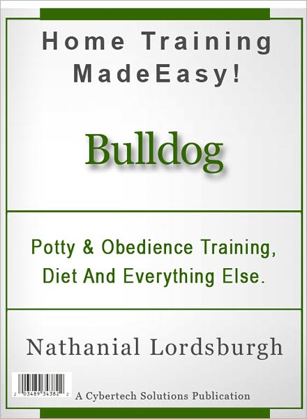 Potty And Obedience Training, Diet And Everything Else For Your Bulldog
