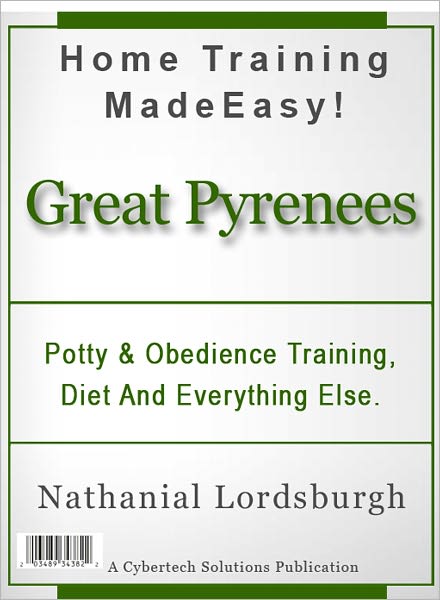 Potty And Obedience Training, Diet And Everything Else For Your Great Pyrenees