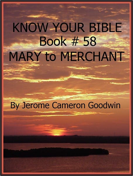 MARY to MERCHANT - Book 58 - Know Your Bible