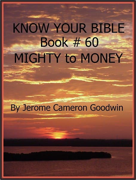 MIGHTY to MONEY - Book 60 - Know Your Bible