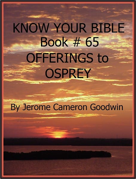 OFFERINGS to OSPREY - Book 65 - Know Your Bible