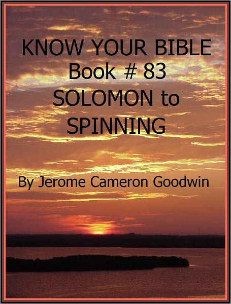 SOLOMON to SPINNING - Book 83 - Know Your Bible