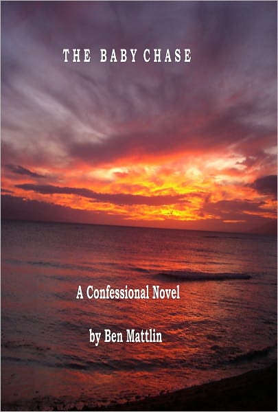 THE BABY CHASE: A Confessional Novel
