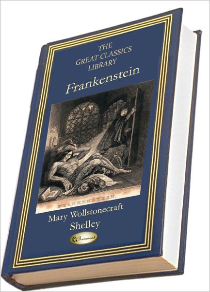Frankenstein, or the Modern Prometheus (The Great Classics Library)