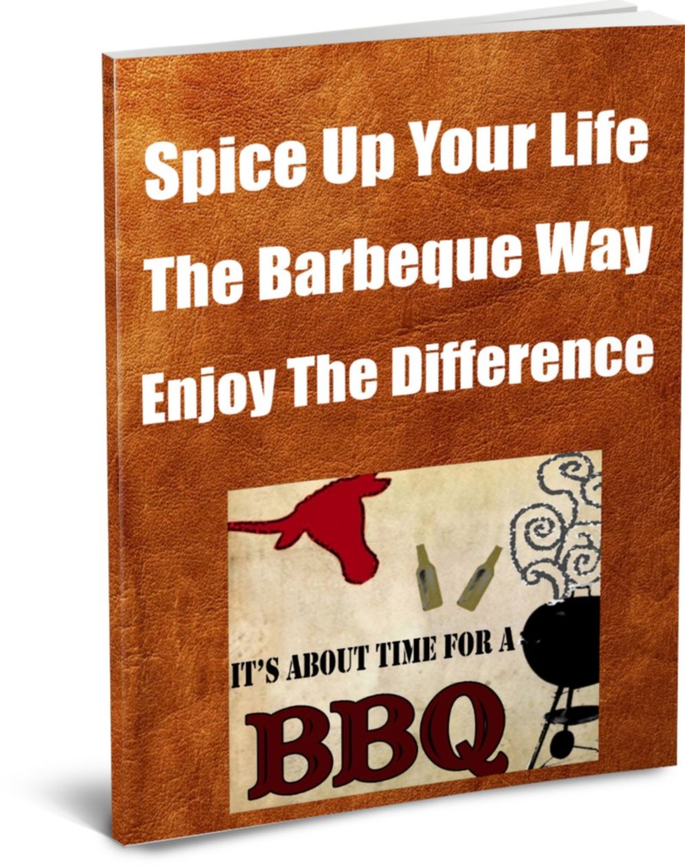 Spice Up Your Life, The Barbeque Way. Enjoy The Difference