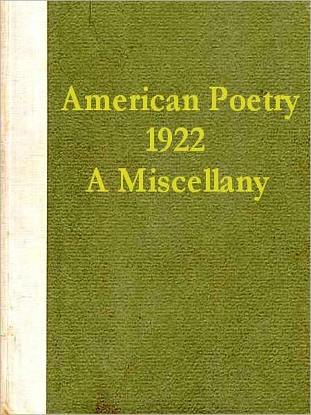 American Poetry 1922, A Miscellany (Illustrated)