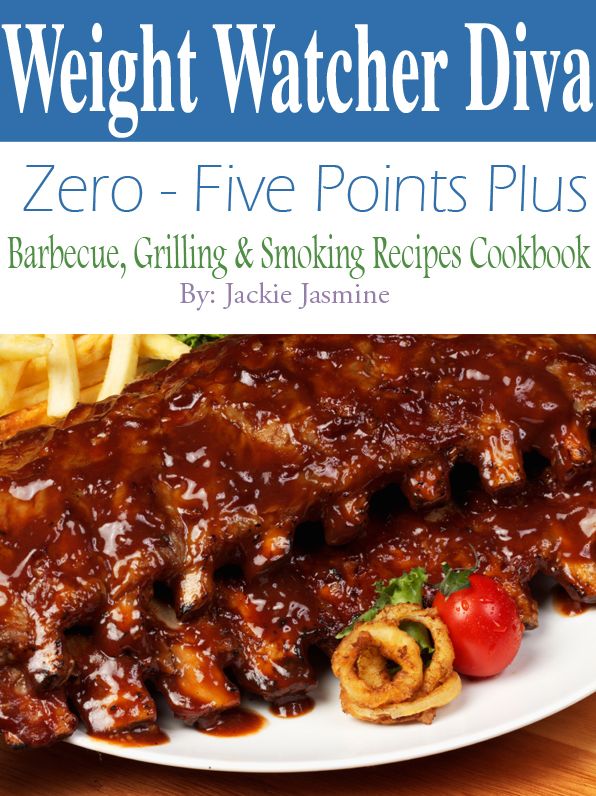 Weight Watcher Diva Zero-Five Points Plus Barbecue, Grilling & Smoker Recipes Cookbook