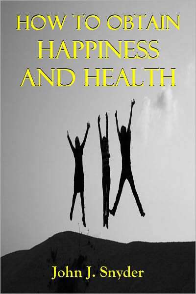 HOW TO OBTAIN HAPPINESS AND HEALTH
