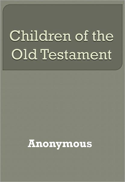 Children of the Old Testament w/ Nook Direct Link Technology (A Classic book for Children)