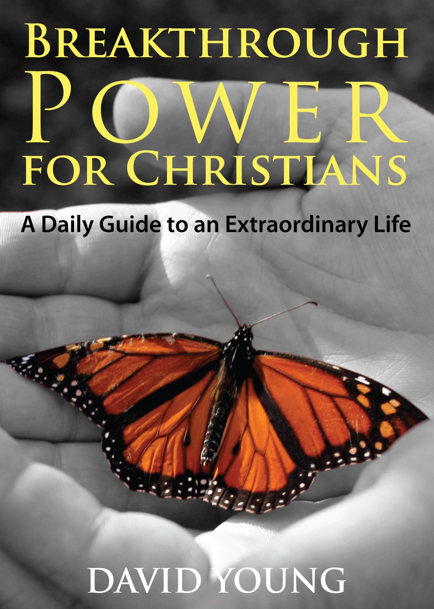 Breakthrough Power for Christians: A Daily Guide to an Extraordinary Life