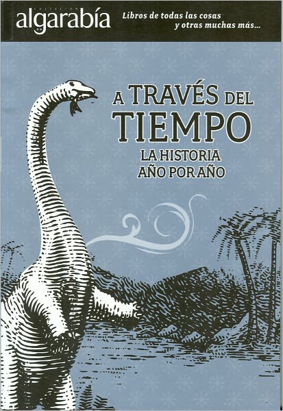 A traves del tiempo. La historia, por anos