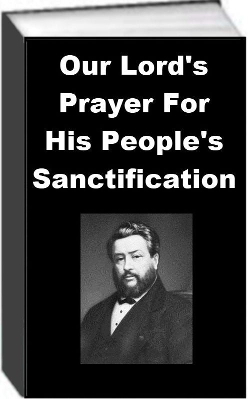 Our Lord's Prayer For His People's Sanctification