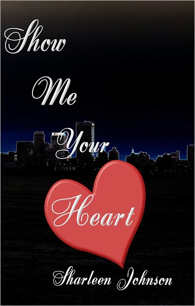SHOW ME YOUR HEART