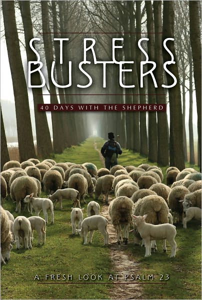 StressBusters: 40 Days with the Shepherd, A Fresh Look at Psalm 23