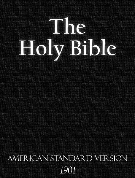 The Holy Bible: American Standard Version