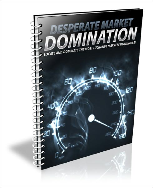 Desperate Market Domination