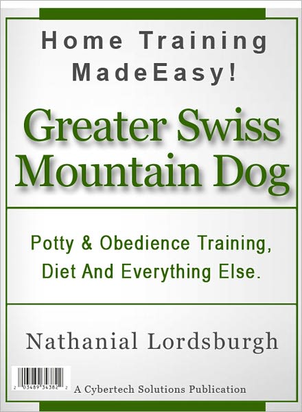 Potty And Obedience Training, Diet And Everything Else For Your Greater Swiss Mountain Dog