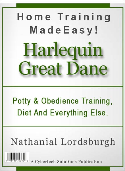 Potty And Obedience Training, Diet And Everything Else For Your Harlequin Great Dane