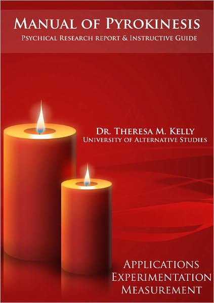 Manual of Pyrokinesis: Applications, Experimentation, and Measurement