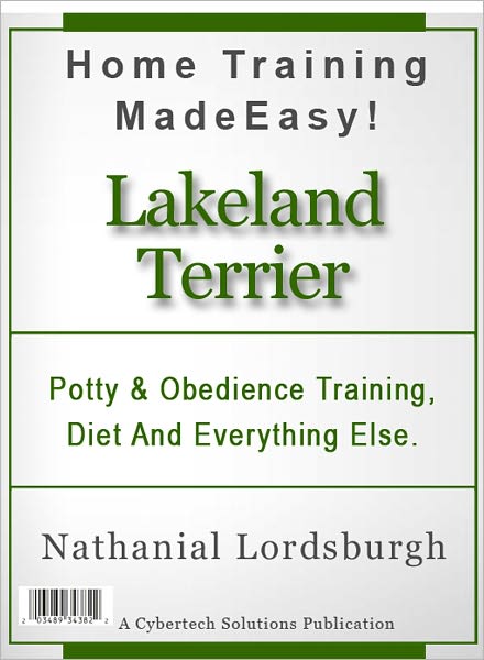 Potty And Obedience Training, Diet And Everything Else For Your Lakeland Terrier