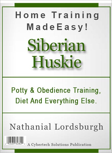 Potty And Obedience Training, Diet And Everything Else For Your Siberian Huskies