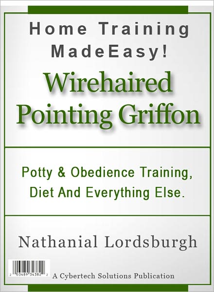 Potty And Obedience Training, Diet And Everything Else For Your Wirehaired Pointing Griffon