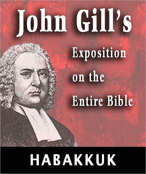 John Gill's Exposition on the Entire Bible-Book of Habakkuk