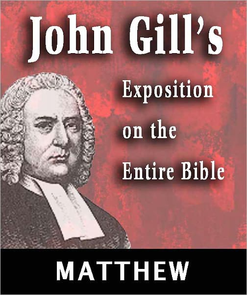 John Gill's Exposition on the Entire Bible-Book of Matthew