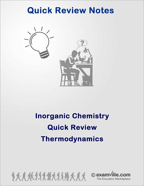 Inorganic Chemistry Quick Review: Thermodynamics