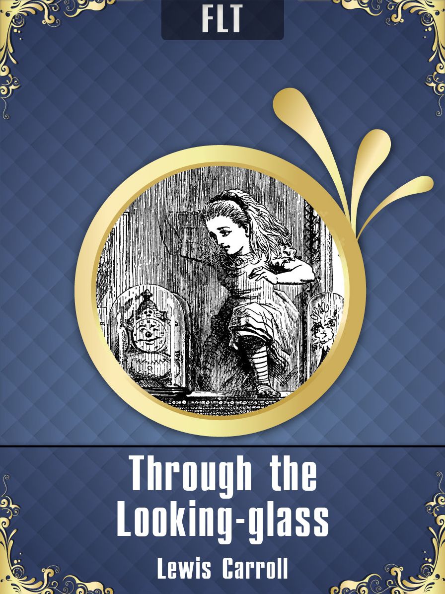 Through the Looking-glass Lewis Carroll