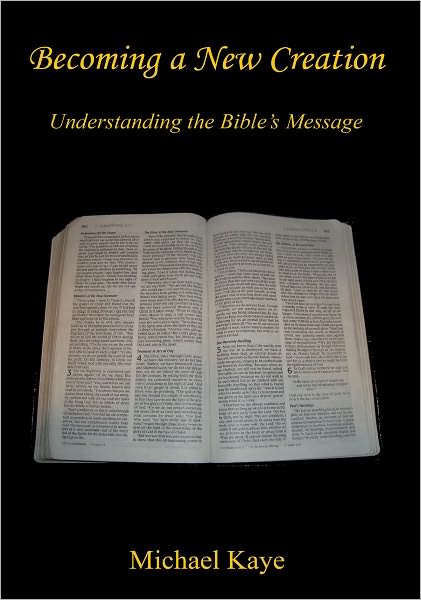 Becoming a New Creation - Understanding the Bible’s Message