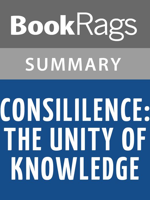 Consilience: The Unity of Knowledge by Edward O. Wilson l Summary & Study Guide