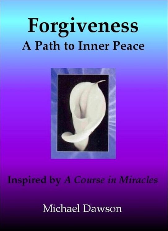 Forgiveness: A Path to Inner Peace - Inspired by A Course in Miracles