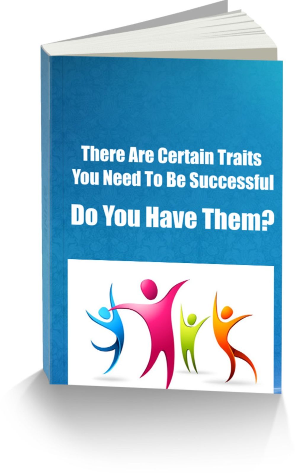There Are Certain Traits You Need To Be Successful Do You Have Them?