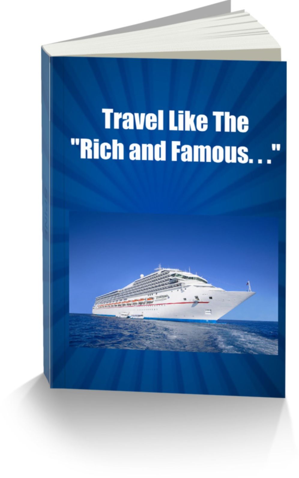 Travel Like The "Rich and Famous. . ."