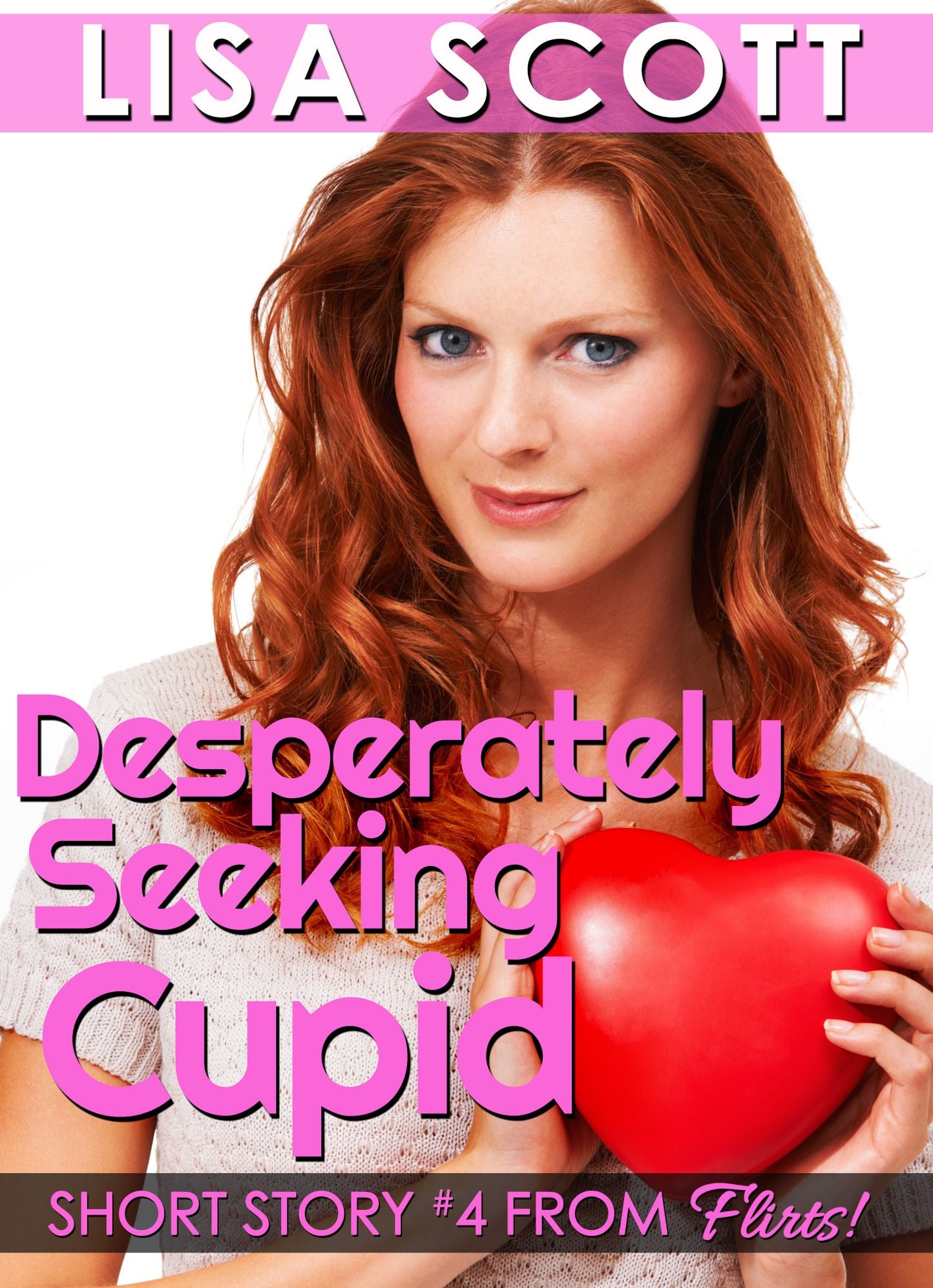 Desperately Seeking Cupid (story #4 from Flirts! 5 Romantic Short Stories)