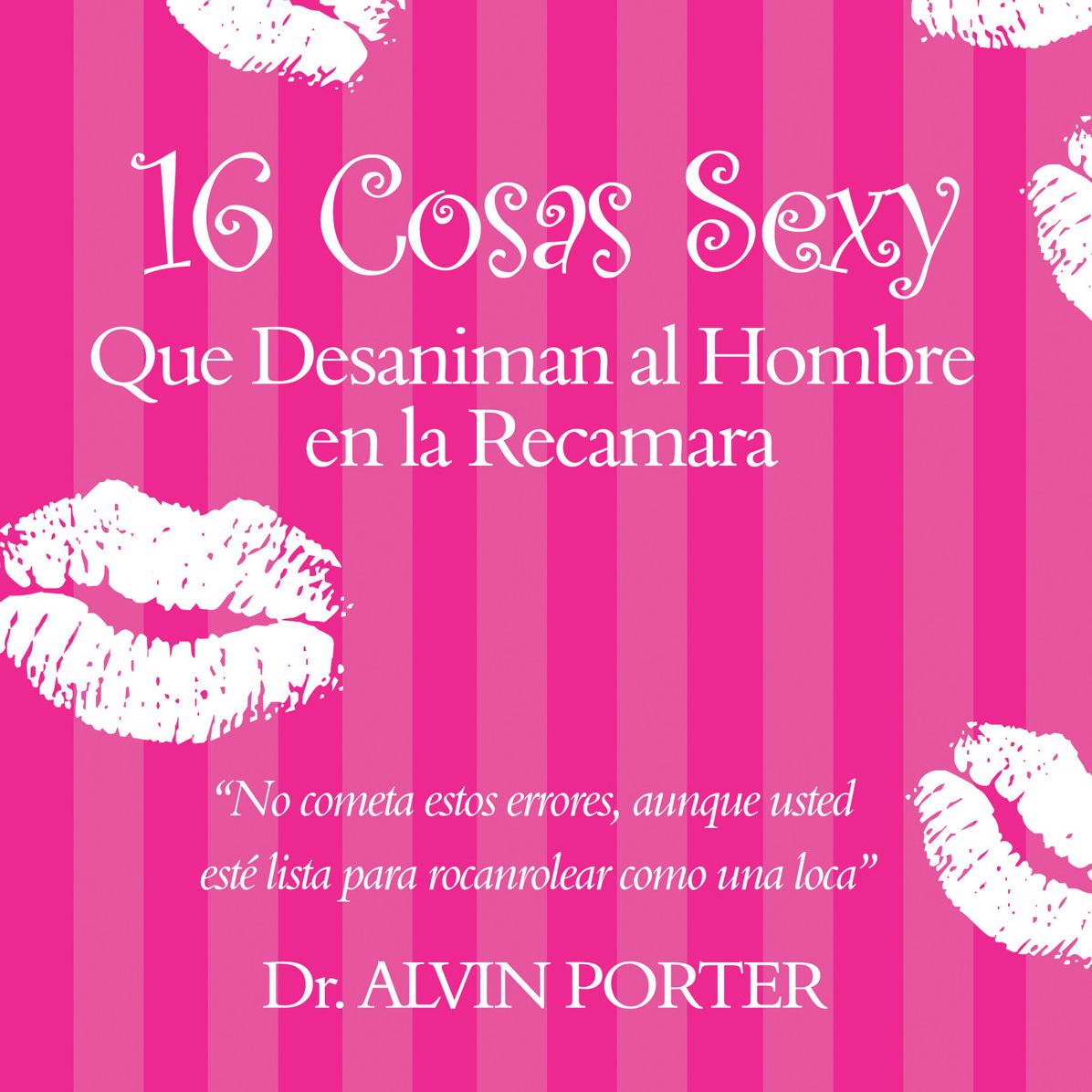 16 Cosas Sexy Que desaniman al hombre en la recamara