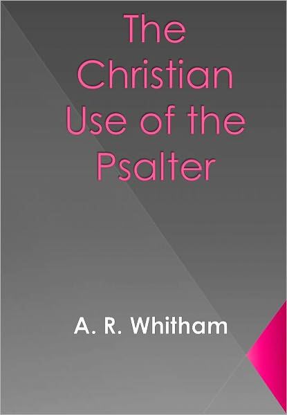 The Christian Use of the Psalter w/ Nook Direct Link Technology (A Spiritual Classic)
