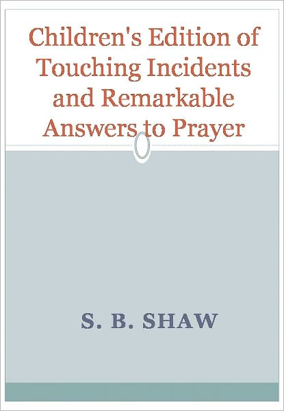 Children's Edition of Touching Incidents and Remarkable Answers to Prayer w/ DirectLink Technology (A Children’s Classic)