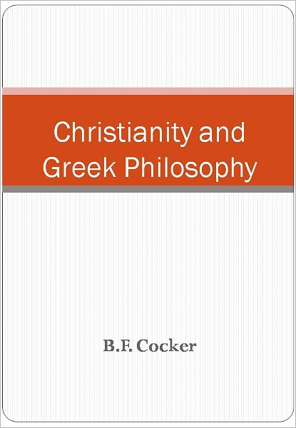 Christianity and Greek Philosophy w/ DirectLink Technology (Christian Classic)