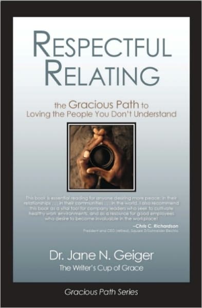 Respectful Relating: The Gracious Path to Loving the People You Don't Understand