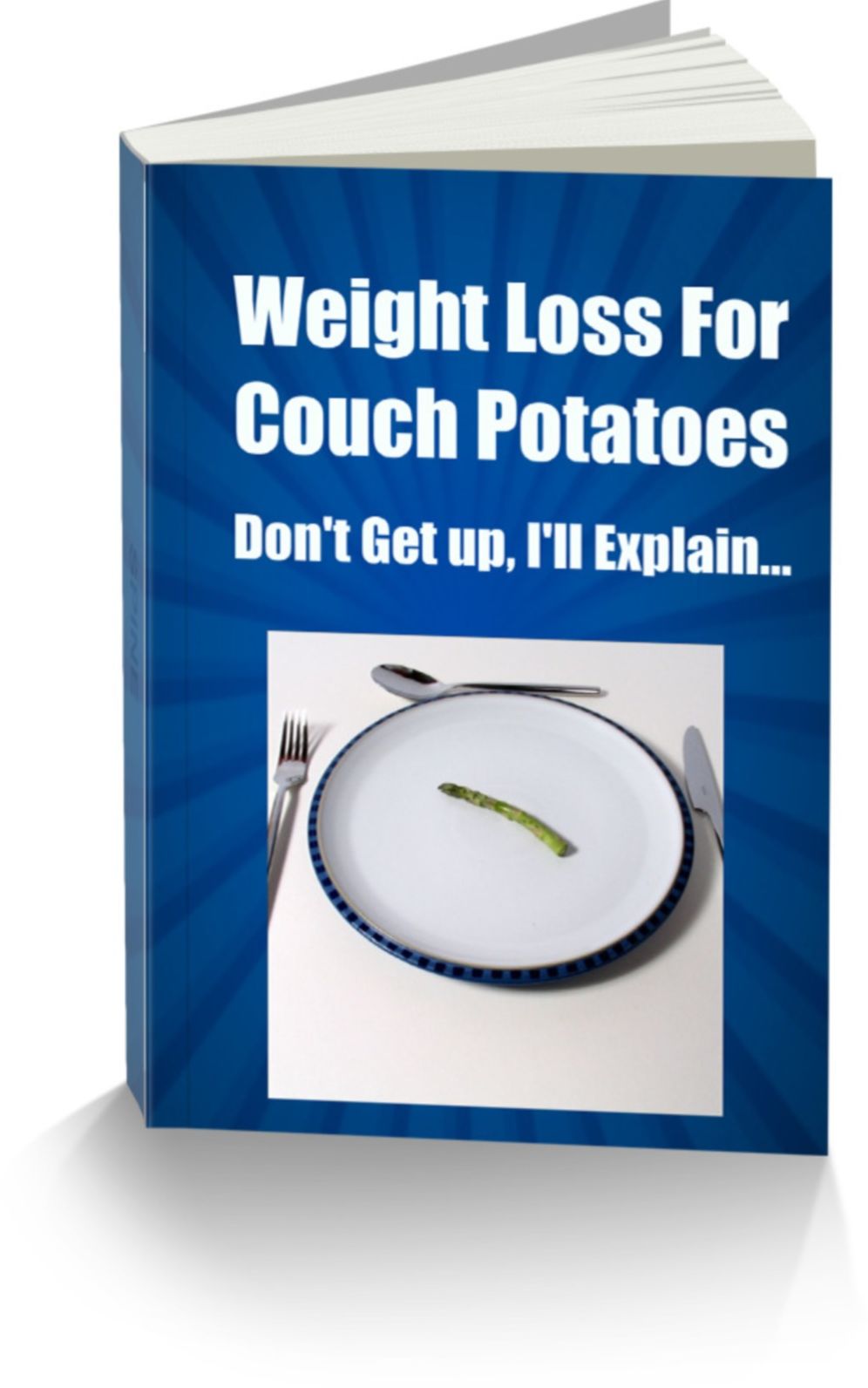Weight Loss For Couch Potatoes - Don't Get up, I'll Explain...