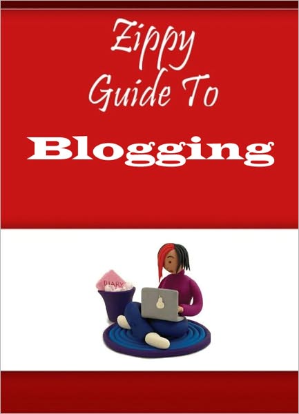 Zippy Guide To Blogging