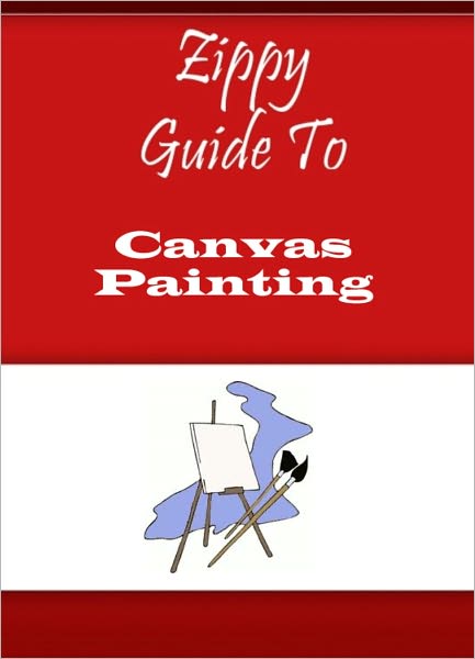 Zippy Guide To Canvas Painting