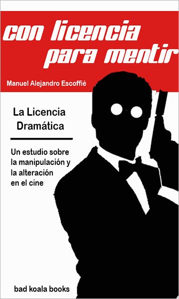 CON LICENCIA PARA MENTIR: La licencia dramatica en el cine