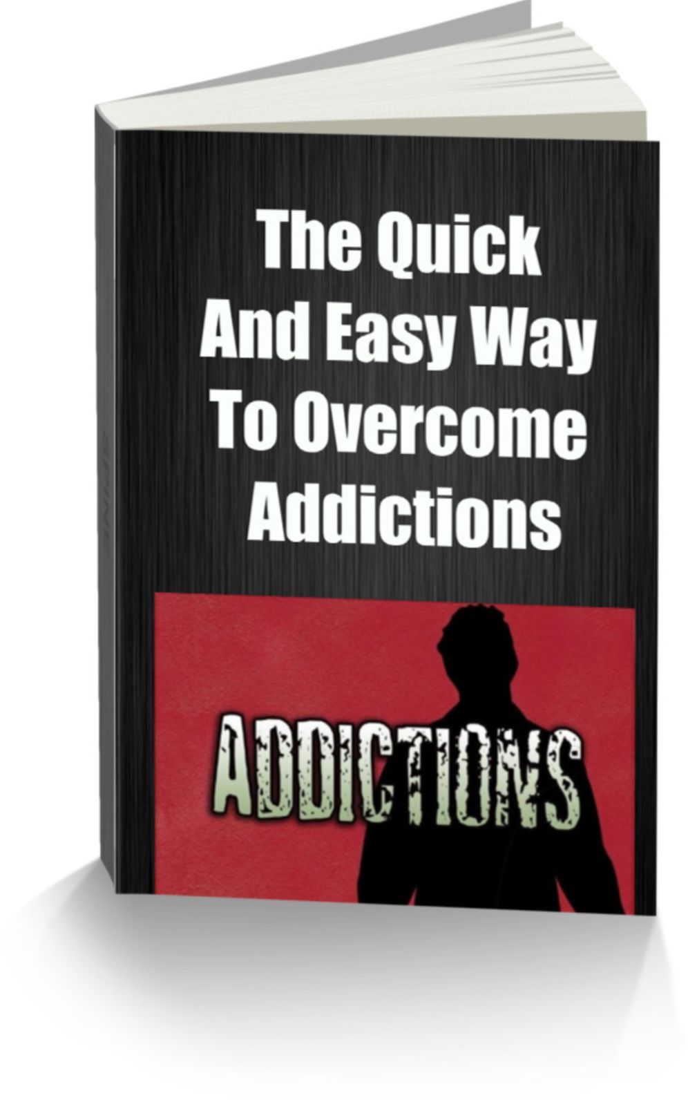 The Quick And Easy Way To Overcome Addictions