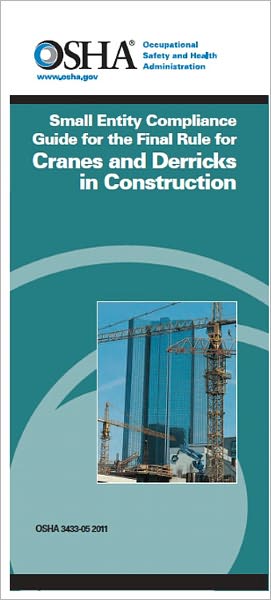 Small Entity Compliance Guide for the Final Rule for Cranes and Derricks in Construction